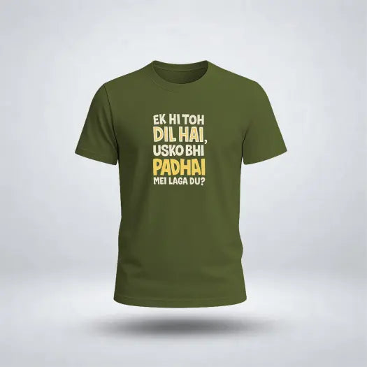 Ek Hi Toh Dil Hai, Usko Bhi Padhai Me Laga Du? Graphic Tee for Men's