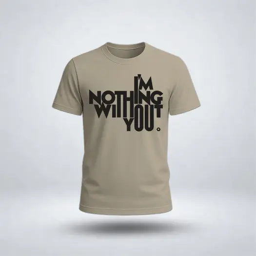 I'M Nothing Without You Graphic Tee for Men's