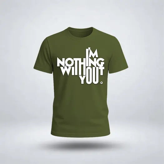 I'M Nothing Without You Graphic Tee for Men's