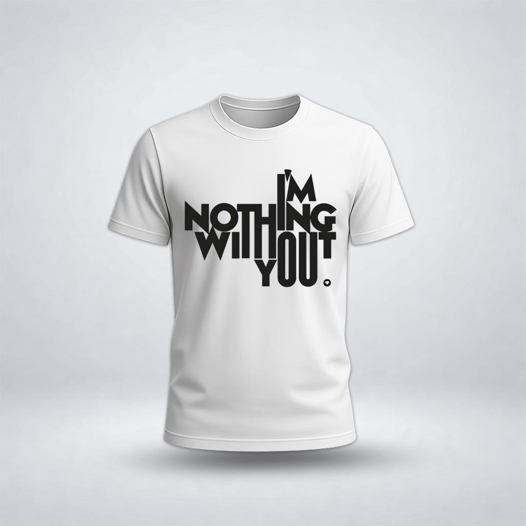 I'M Nothing Without You Graphic Tee for Men's