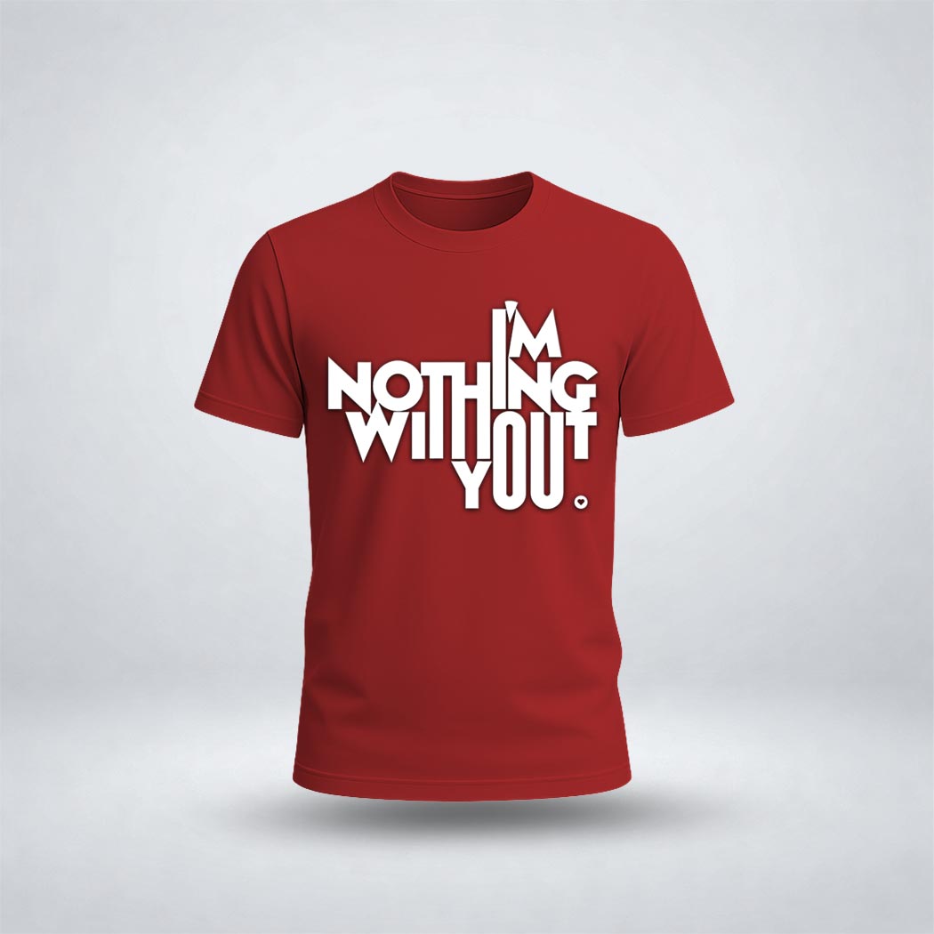 I'M Nothing Without You Graphic Tee for Men's